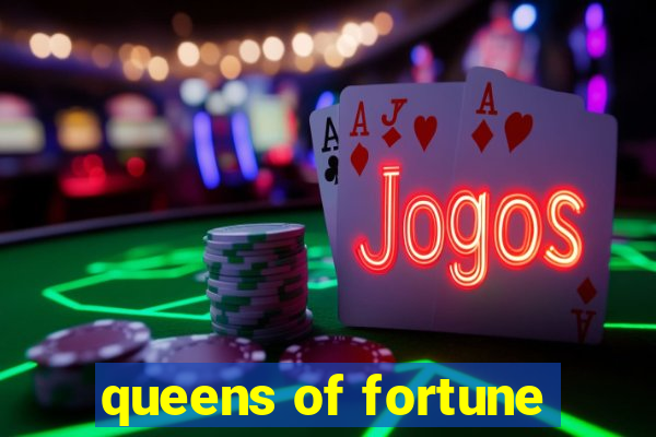 queens of fortune