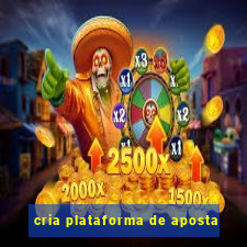 cria plataforma de aposta