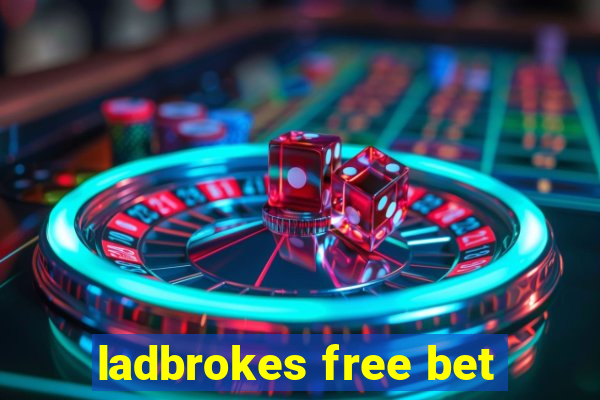 ladbrokes free bet