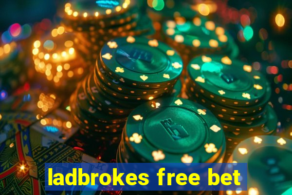 ladbrokes free bet