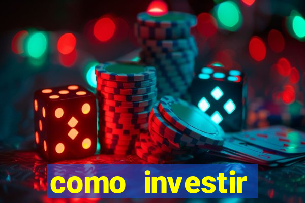 como investir grandes fortunas