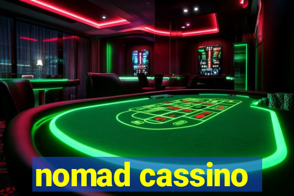 nomad cassino