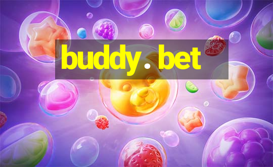 buddy. bet