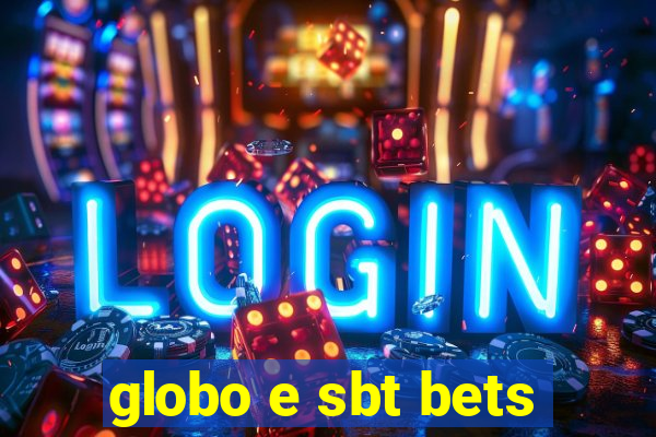 globo e sbt bets