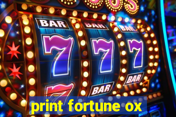 print fortune ox