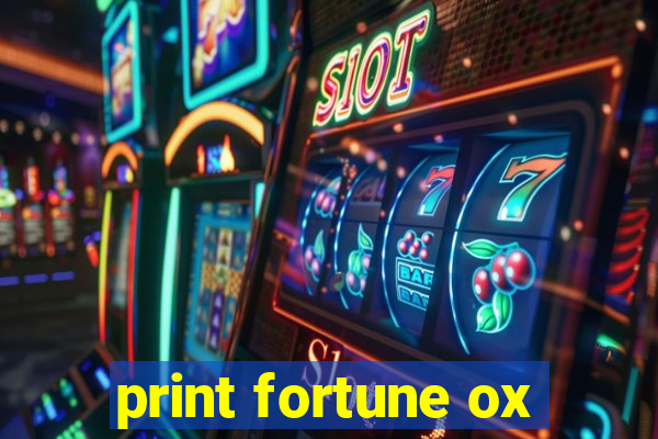 print fortune ox