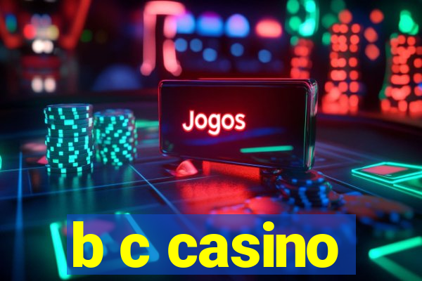 b c casino