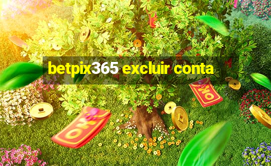 betpix365 excluir conta