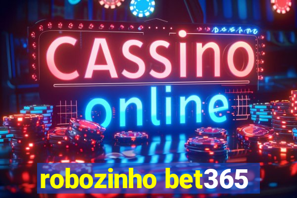 robozinho bet365