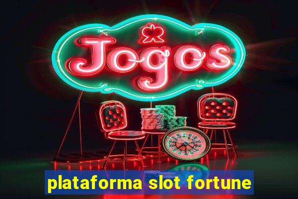 plataforma slot fortune