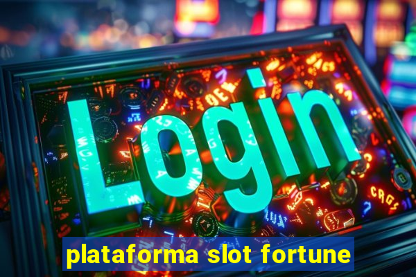 plataforma slot fortune