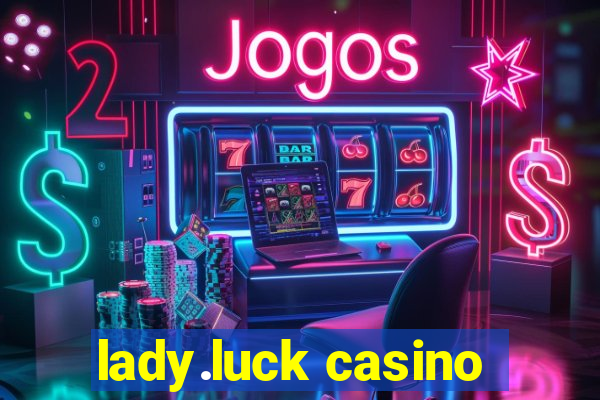 lady.luck casino