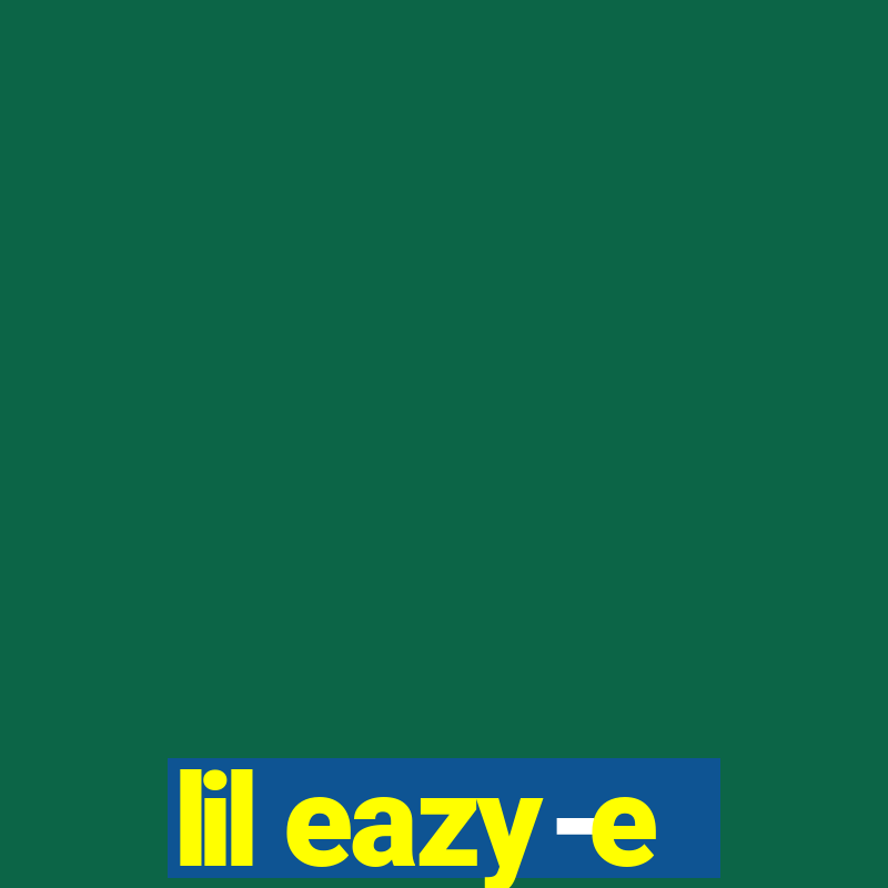 lil eazy-e