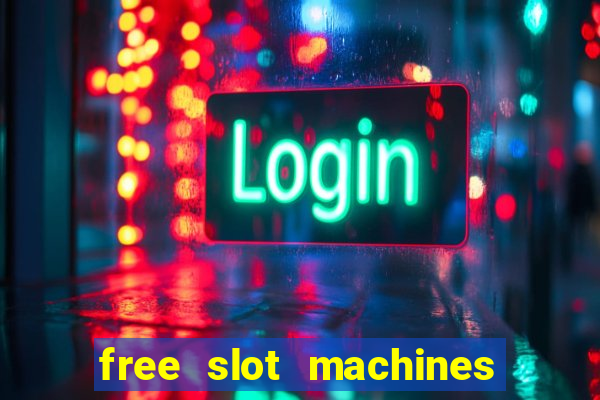 free slot machines to play