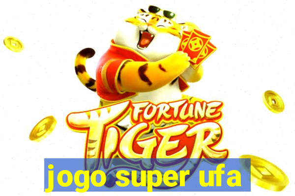 jogo super ufa