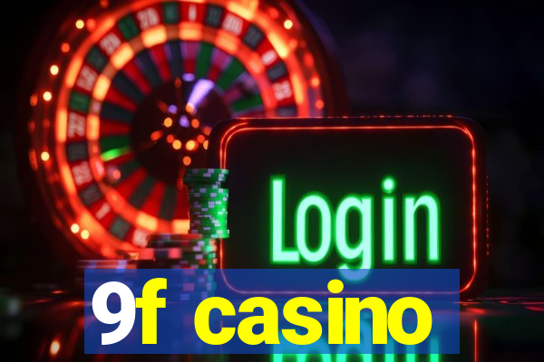 9f casino