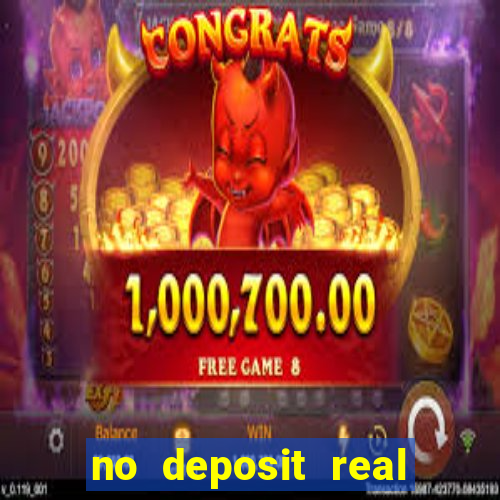 no deposit real cash casino