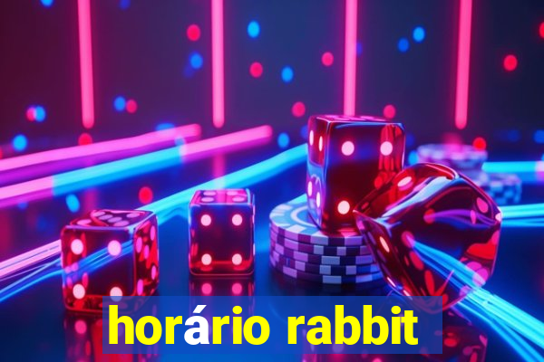 horário rabbit