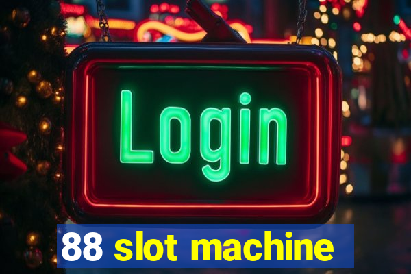 88 slot machine