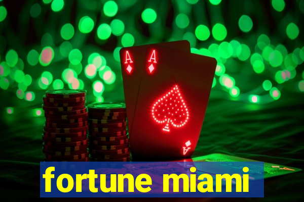 fortune miami