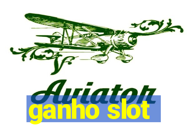 ganho slot