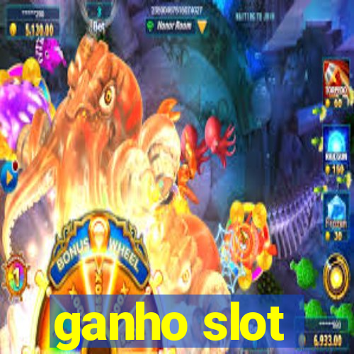 ganho slot