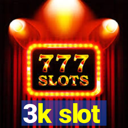 3k slot