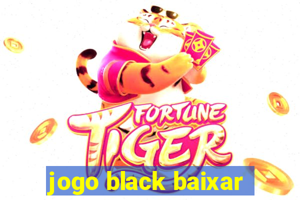 jogo black baixar