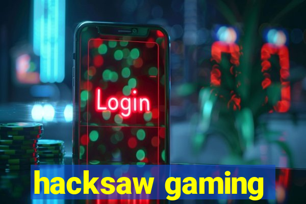 hacksaw gaming