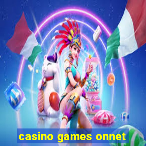 casino games onnet