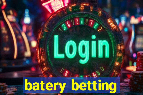 batery betting