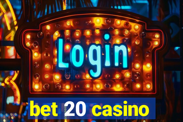 bet 20 casino