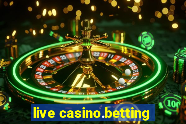 live casino.betting