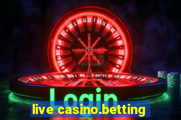 live casino.betting