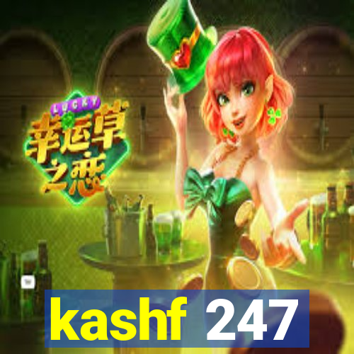 kashf 247