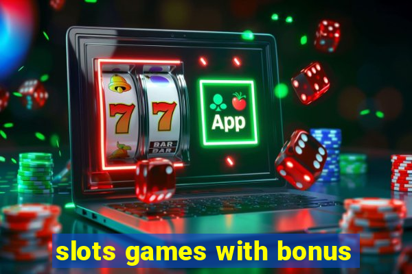 slots games with bonus