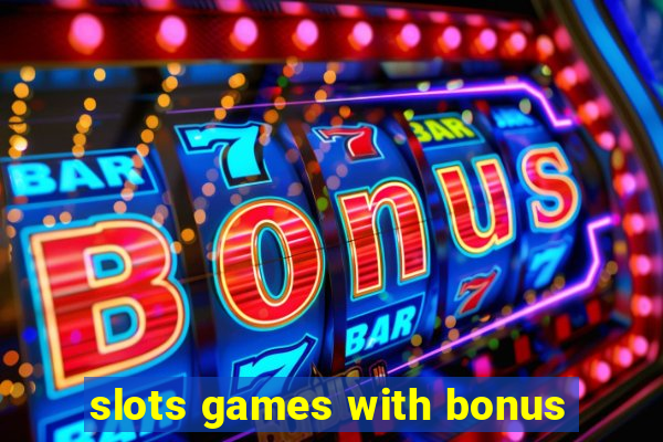 slots games with bonus