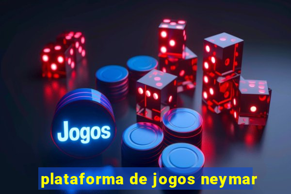 plataforma de jogos neymar