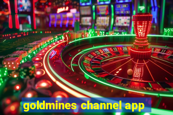 goldmines channel app