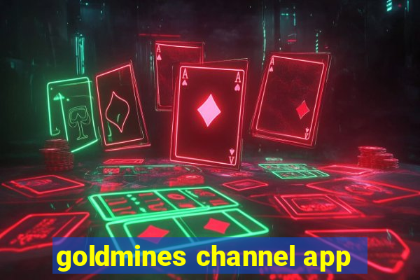 goldmines channel app