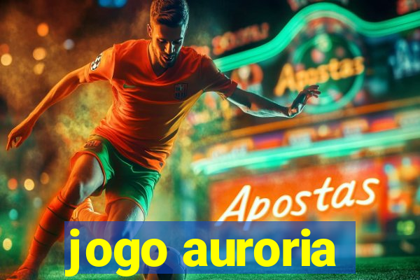 jogo auroria