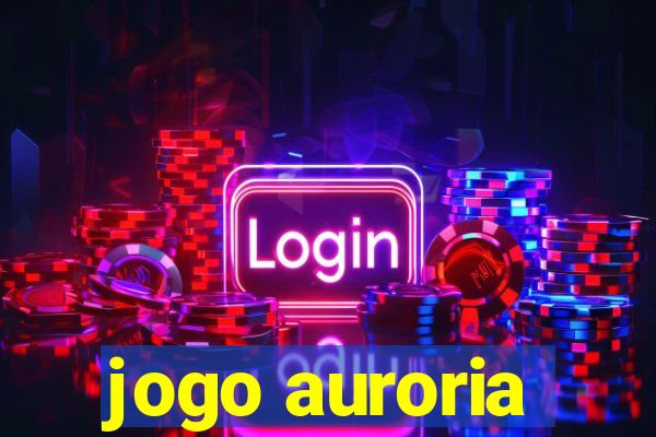 jogo auroria