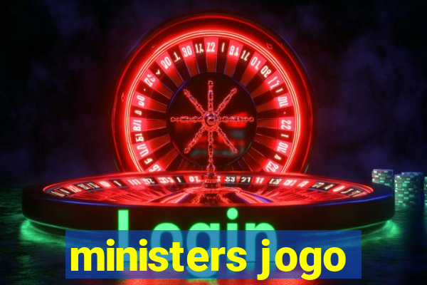 ministers jogo