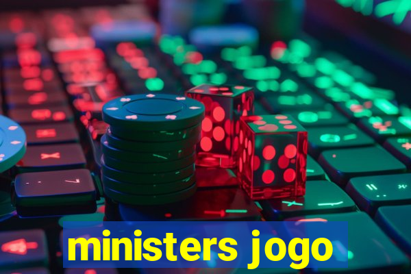 ministers jogo