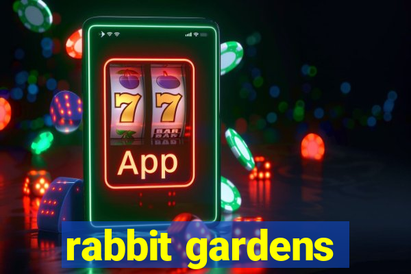 rabbit gardens