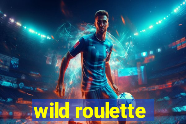 wild roulette