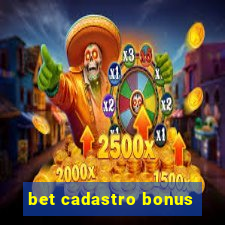 bet cadastro bonus