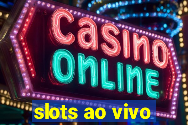 slots ao vivo