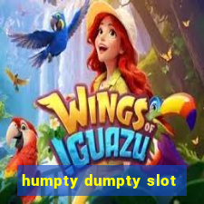 humpty dumpty slot