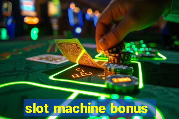 slot machine bonus